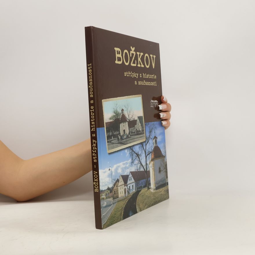 Kolektiv autorů Božkov - Střípky z historie a současnosti