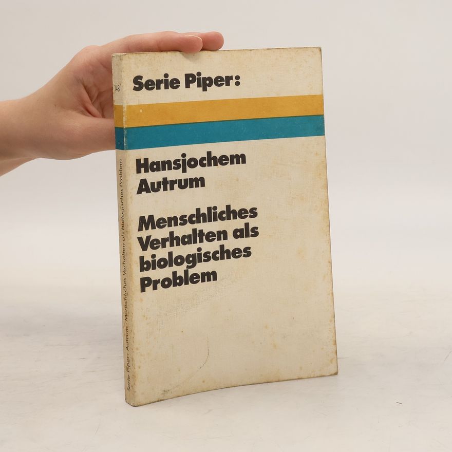 Hansjochem Autrum Menschliches Verhalten als biologisches Problem