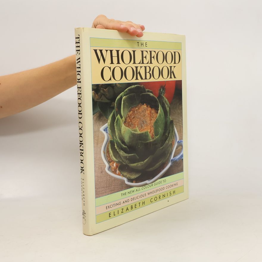 Elizabeth Cornish The Wholefood Cookbook