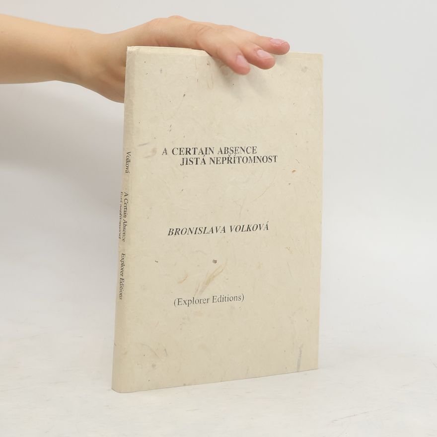 Bronislava Volková A Certain Absence / Jistá nepřítomnost