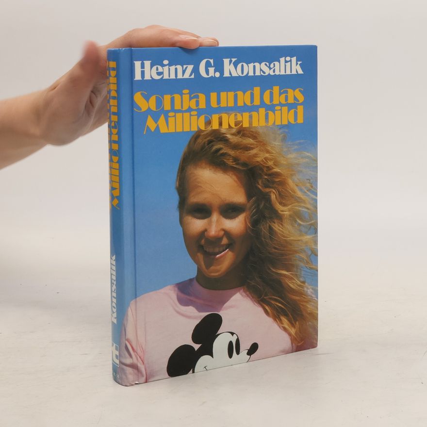 Heinz Günther Konsalik Sonja und das Millionenbild