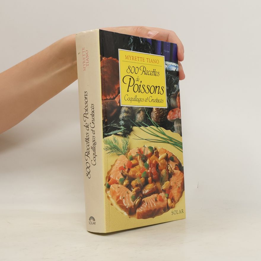 Myrette Tiano 800 recettes de poissons, coquillages et crustacés