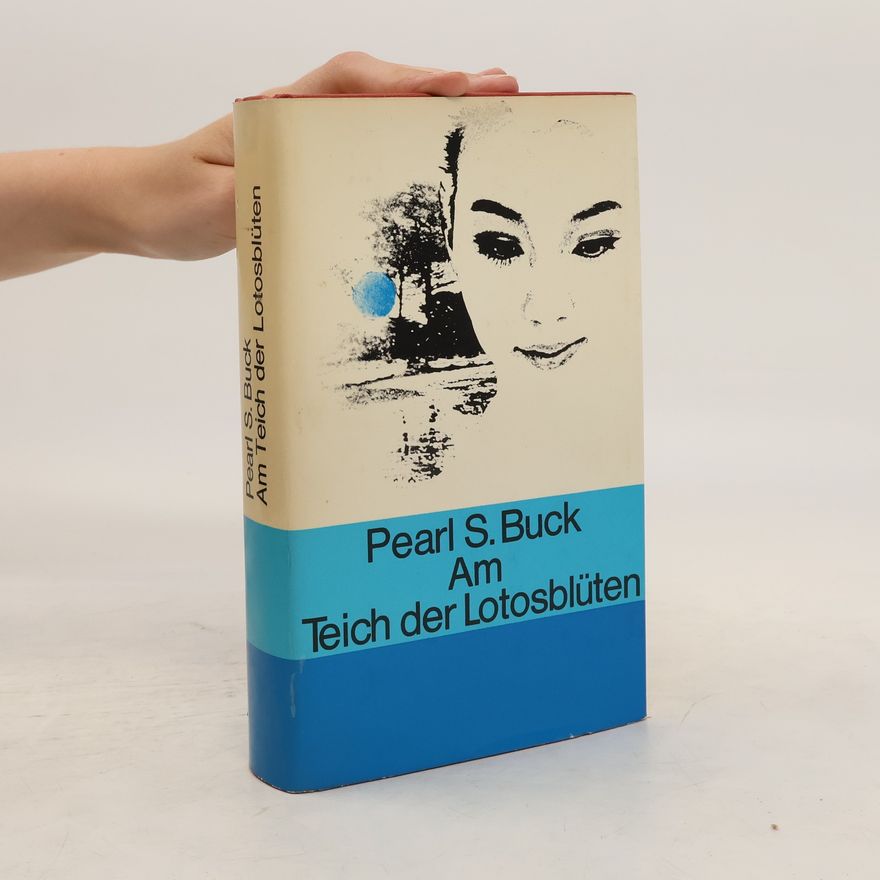 Pearl S. Buck Am Teich der Lotosblüten