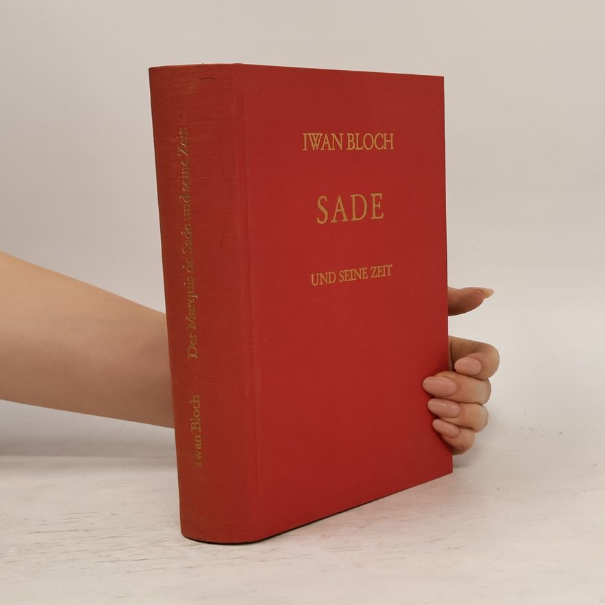 Iwan Bloch Der Marquis de Sade und seine Zeit