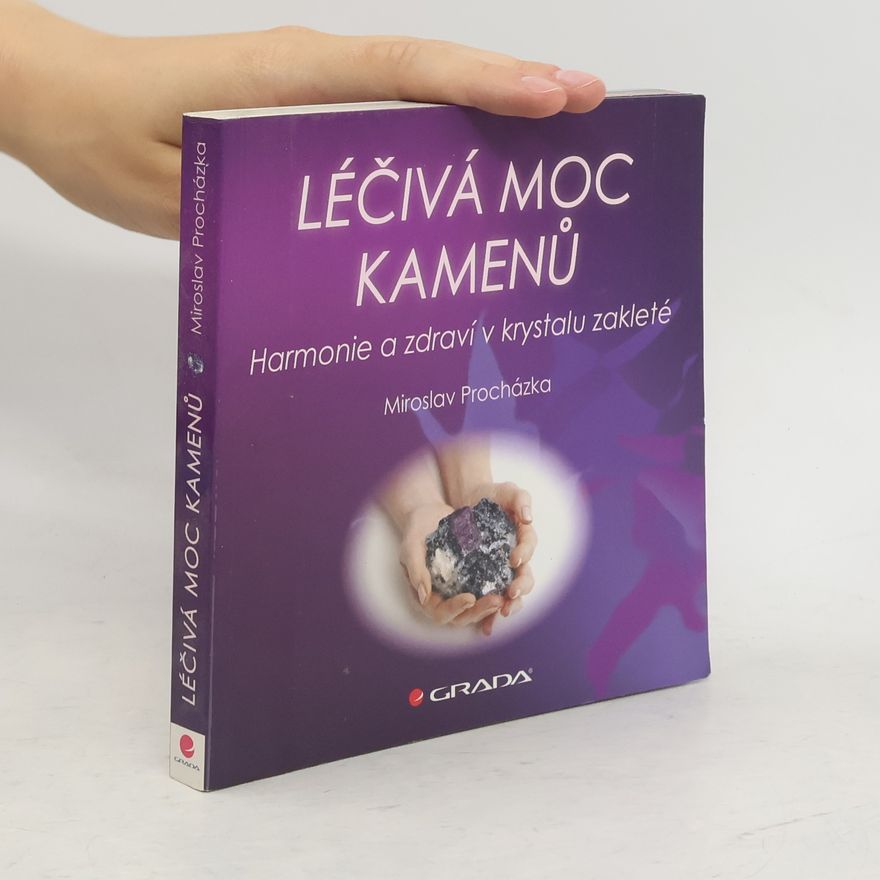 Lubomír Thin Léčivá moc kamenů : harmonie a zdraví v krystalu zakleté