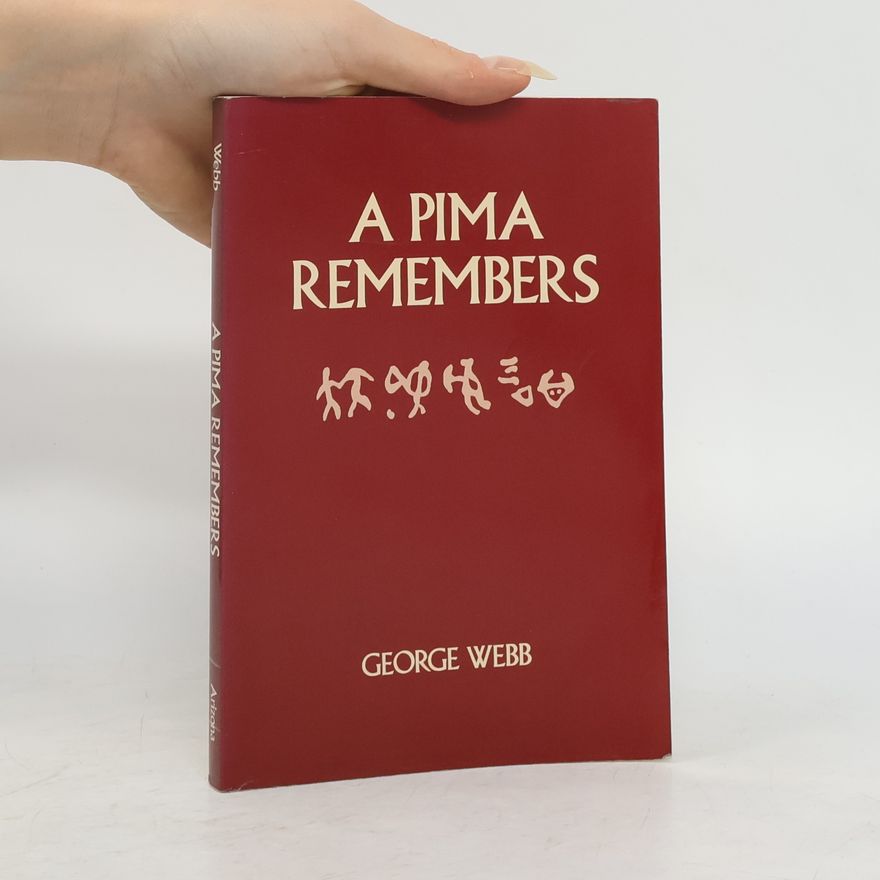 George Webb A Pima Remembers