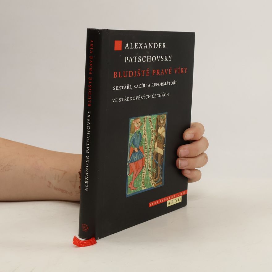 Alexander Patschovsky Bludiště pravé víry