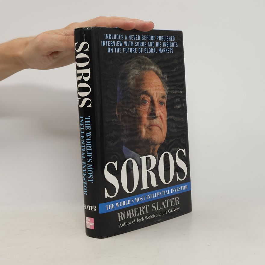 Slater Robert Soros : the world's most influential investor