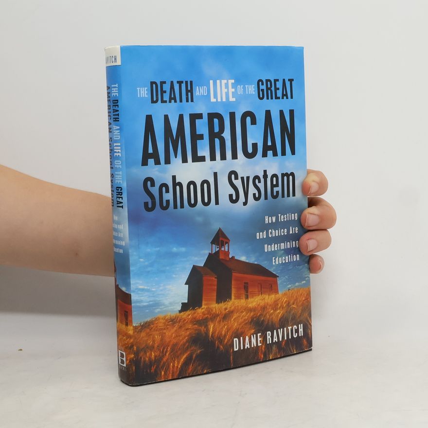 Diane Ravitch The Death and Life of the Great American School System
