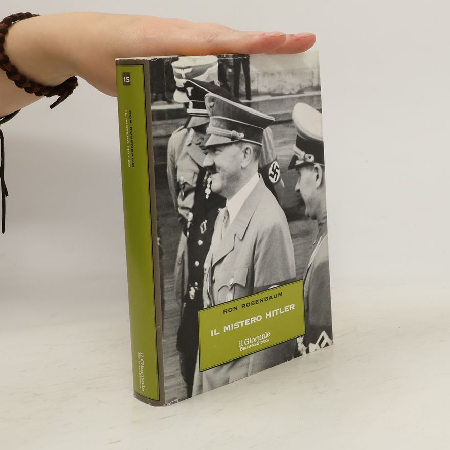 Ron Rosenbaum Il mistero Hitler