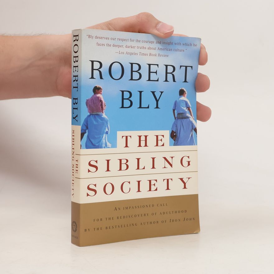 Robert Bly The Sibling Society