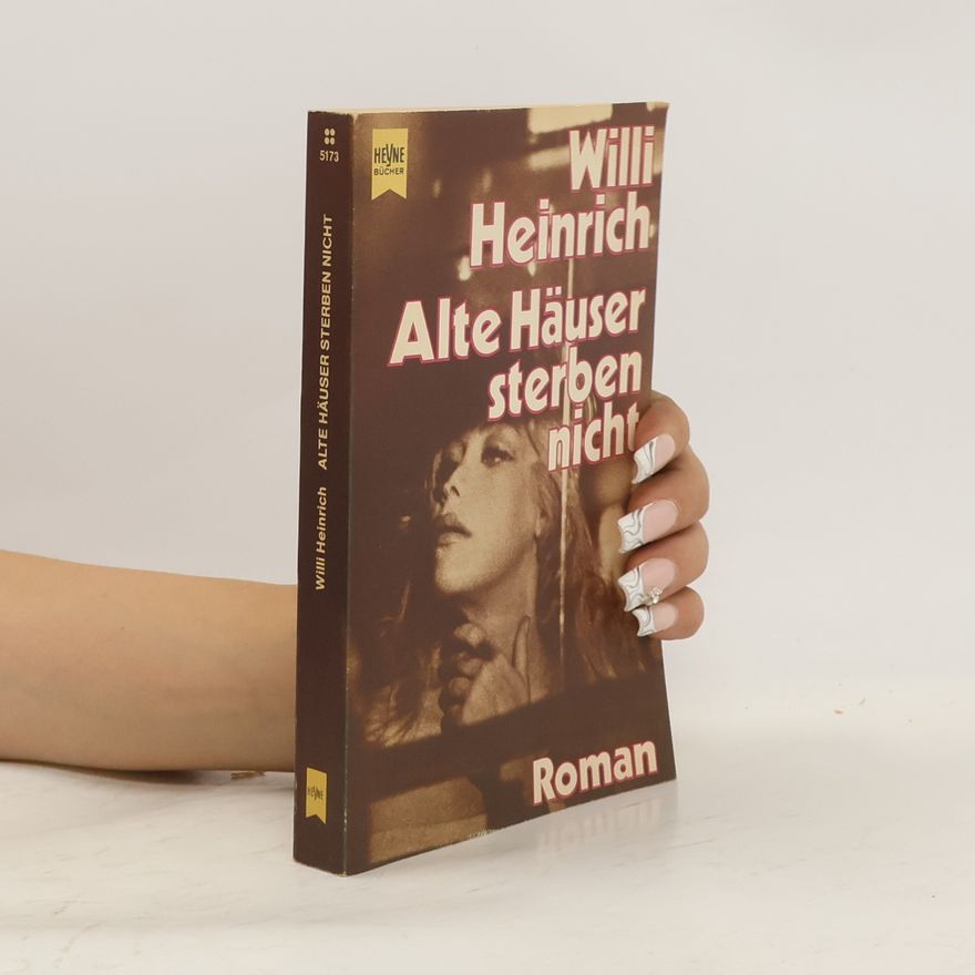 Willi Heinrich Alte Häuser sterben nicht