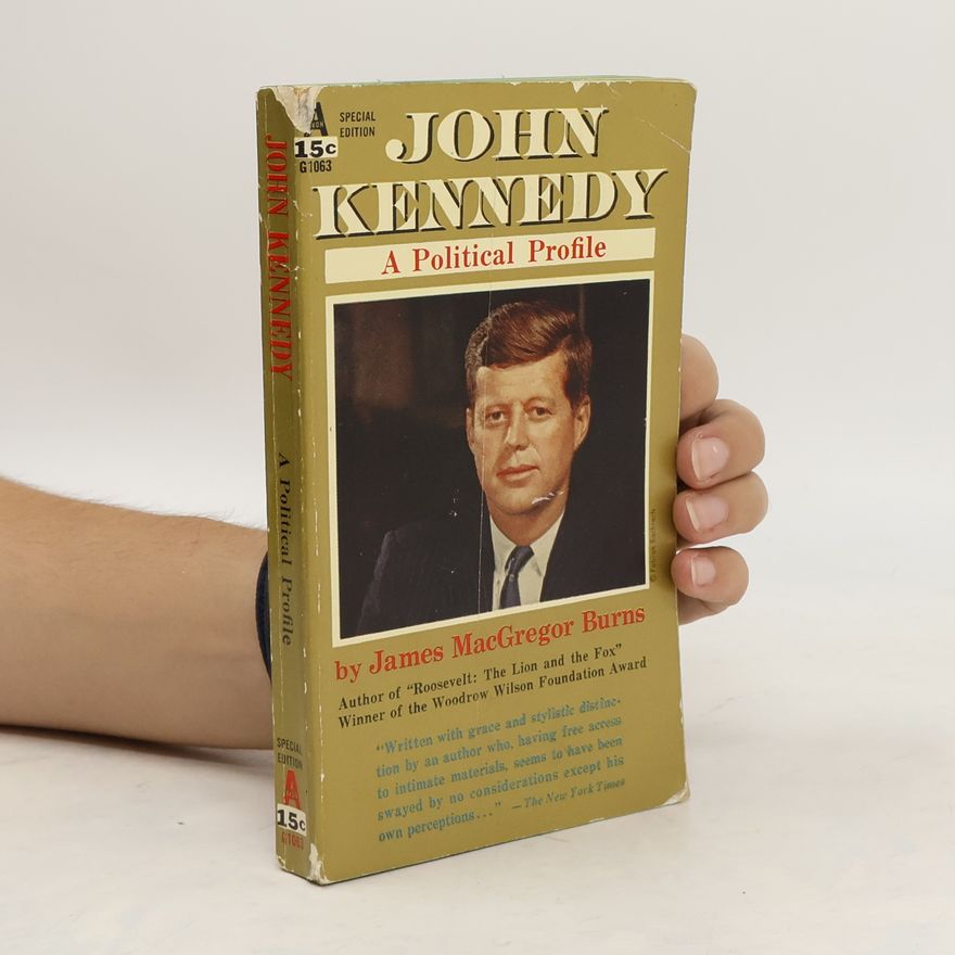James MacGregor Burns John Kennedy