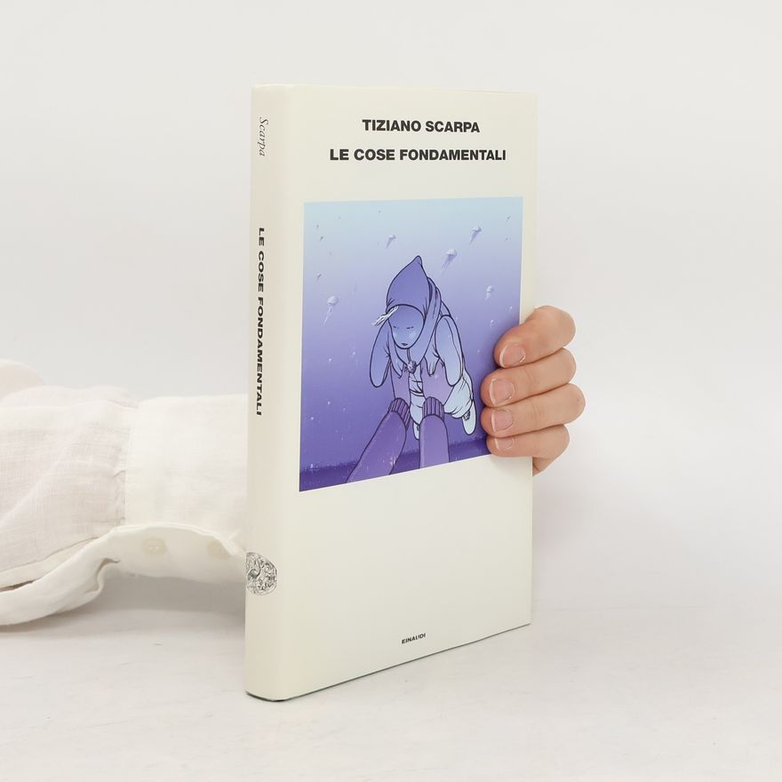 Tiziano Scarpa Le cose fondamentali