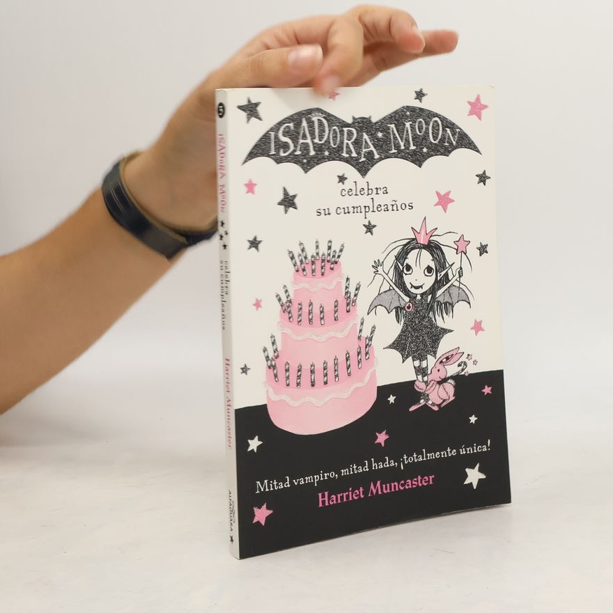 Harriet Muncaster Isadora Moon Celebra Su Cumpleaños / Isadora Moon Has a Birthday