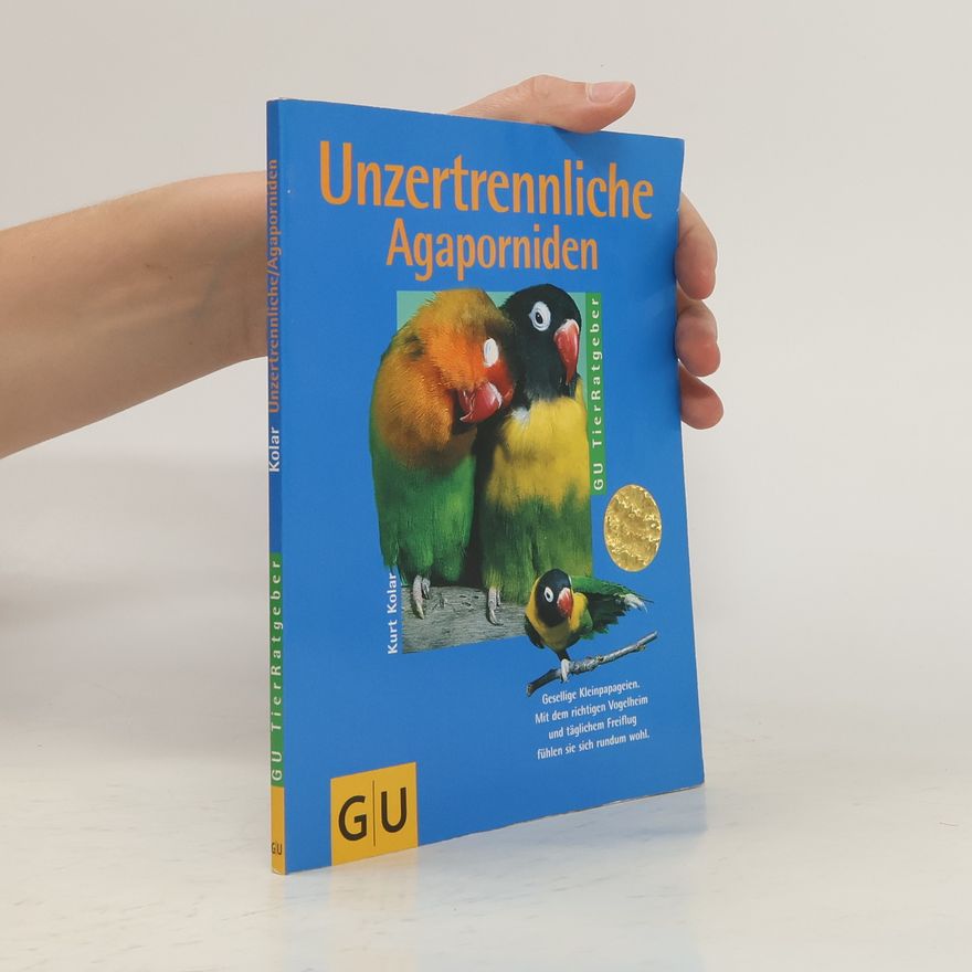 Kolektiv autorů Unzertrennliche Agaporniden
