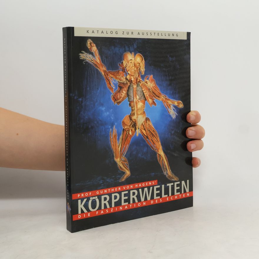 Autorenkollektiv Körperwelten. Die Faszination des Echten