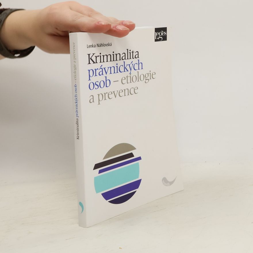 Náhlovská Lenka Kriminalita právnických osob - Etiologie a prevence