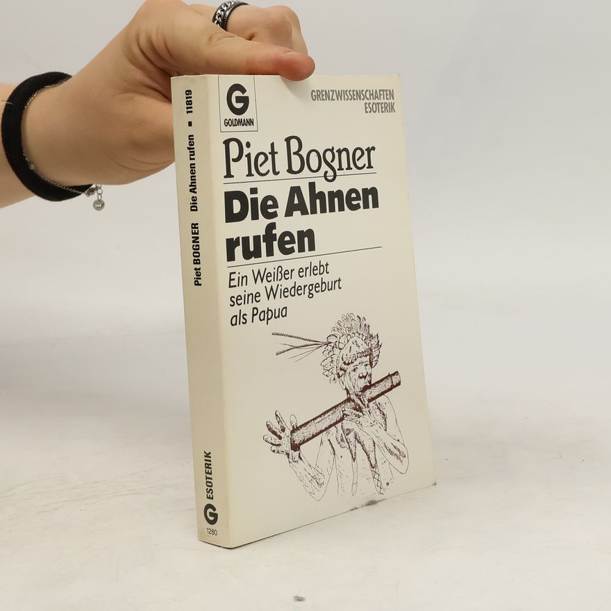 Piet Bogner Die Ahnen rufen