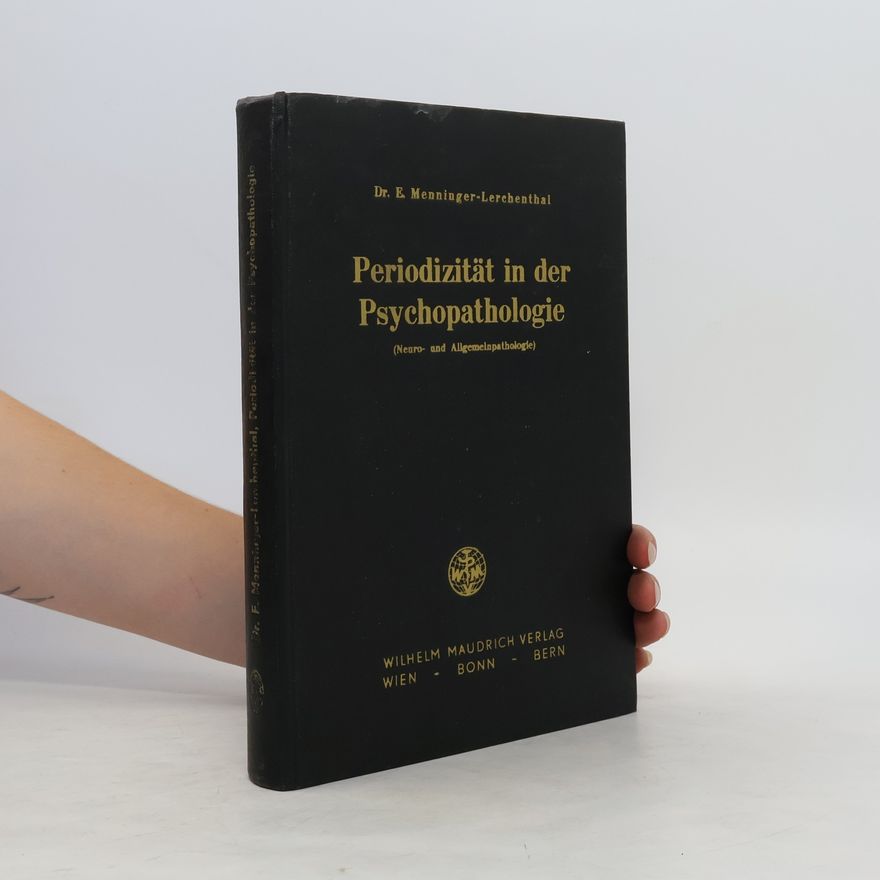 Erich Menninger-Lerchenthal Periodizität in der Psychopathologie