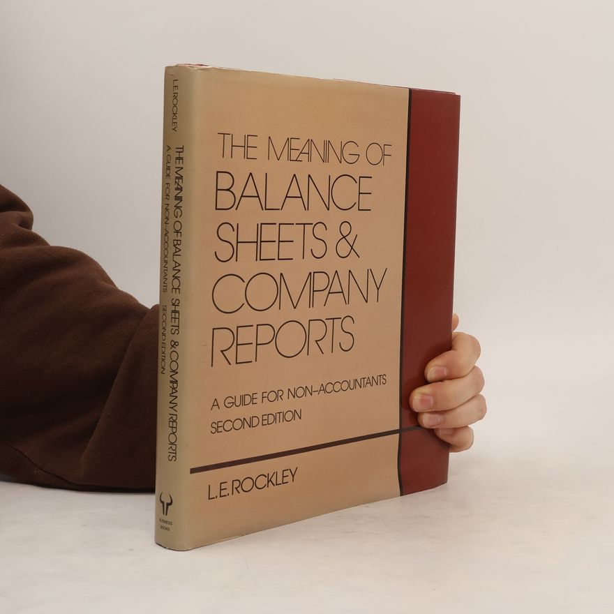 L.E. Rockley The Meaning of Balance Sheets& Company Reports
