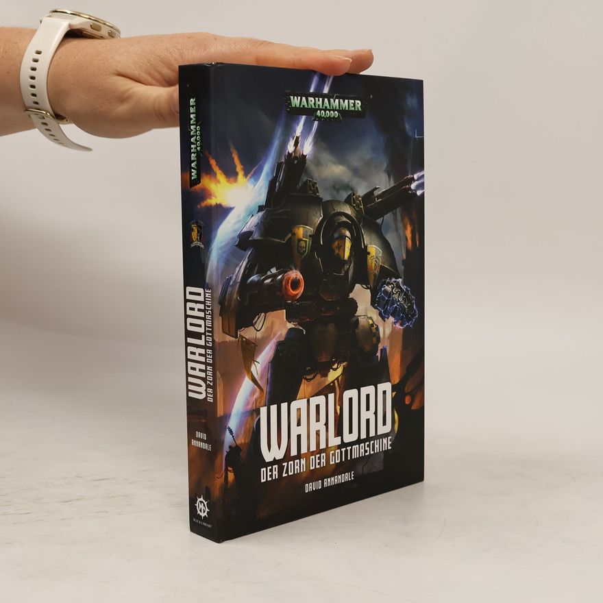 Mr. David Annandale Warhammer 40,000. Warlord: Der Zorn der Gottmaschine