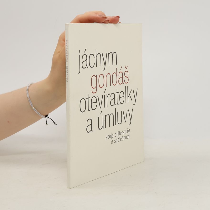 Jáchym Jaroslav Gondáš Otevíratelky a úmluvy