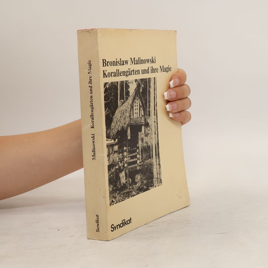 Bronisław Malinowski Korallengärten und ihre Magie