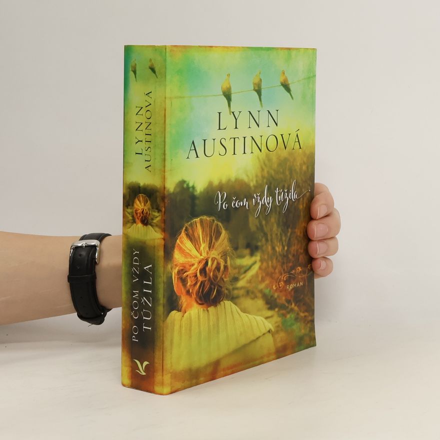 Lynn Austin Po čom vždy túžila
