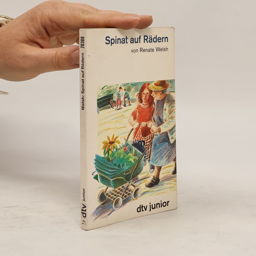 Renate Welsh Spinat auf Rädern