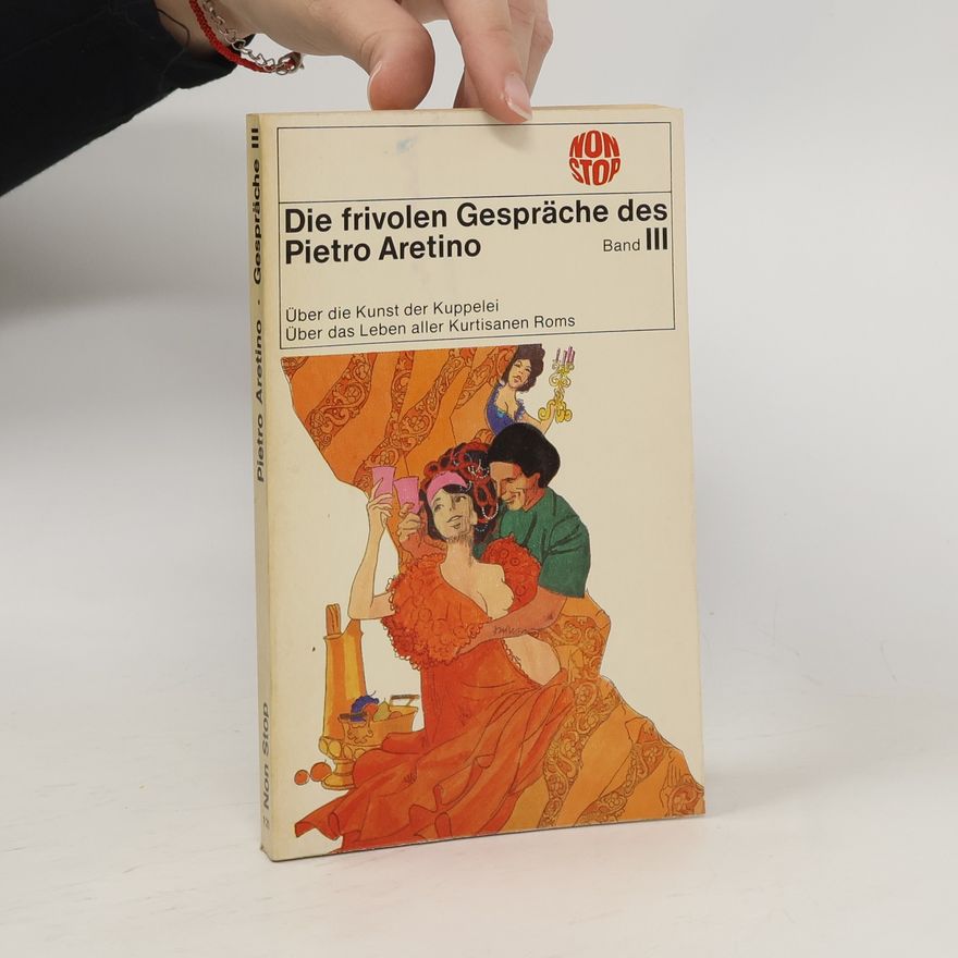 kolektiv Die frivolen Gespräche des Pietro Aretino III