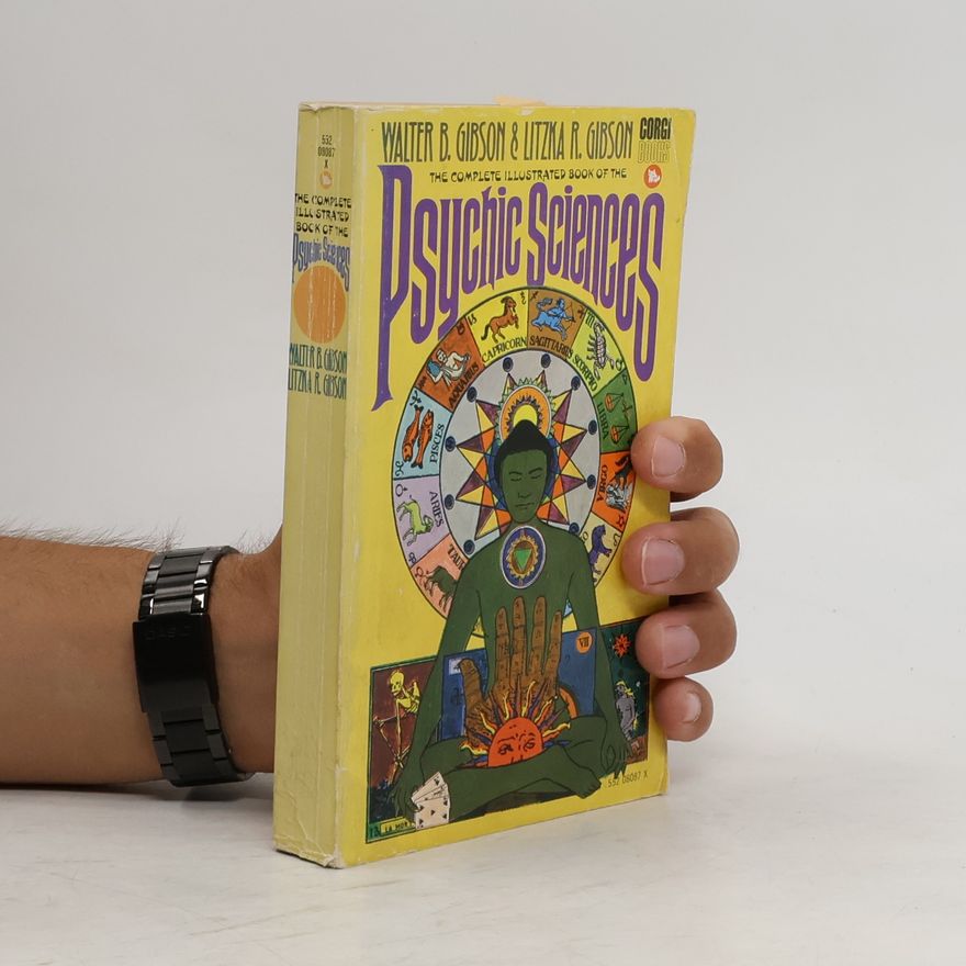 Litzka R. Gibson Complete Illustrated Book Of The Psychic Sciences