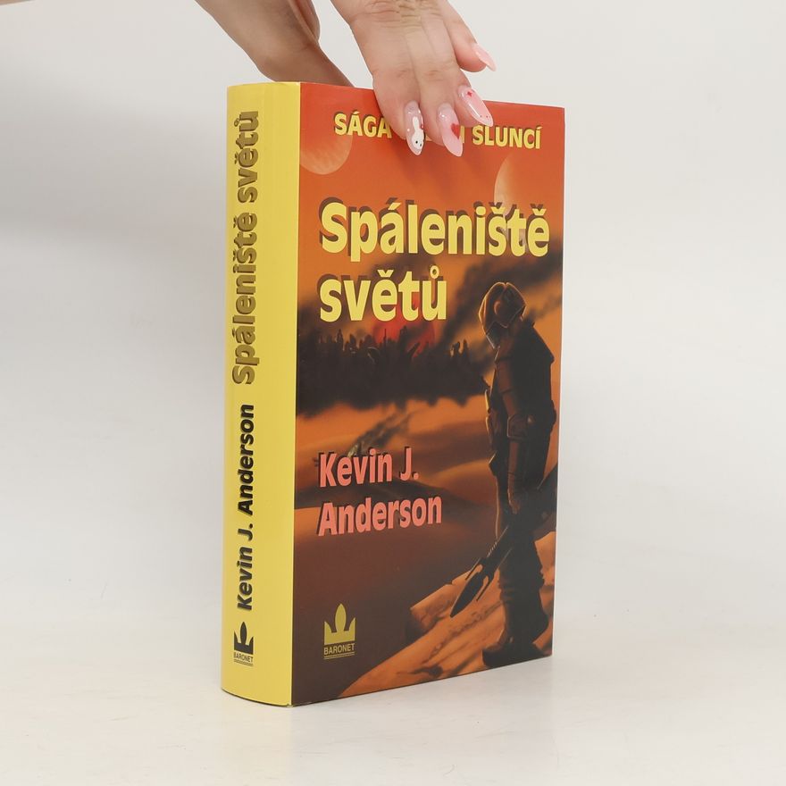 Kevin J. Anderson Spáleniště světů. Sága sedmi sluncí. Kniha sedmá