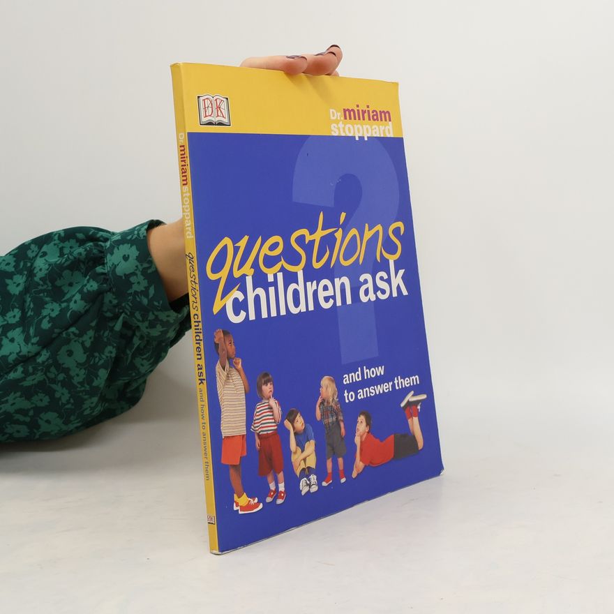 Miriam Stoppard Questions Children Ask