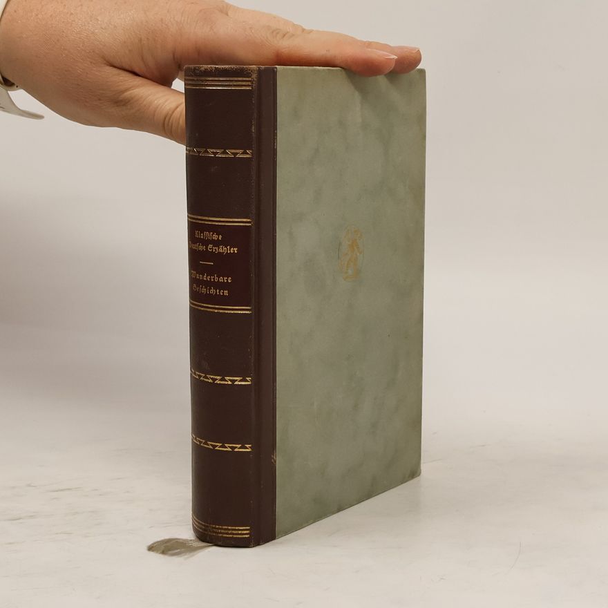 Autorenkollektiv Wunderbare Geschichten von Goethe, Fouque, Mörike, Hoffmann, Zschokke, Kleist, Bretano, Hebbel