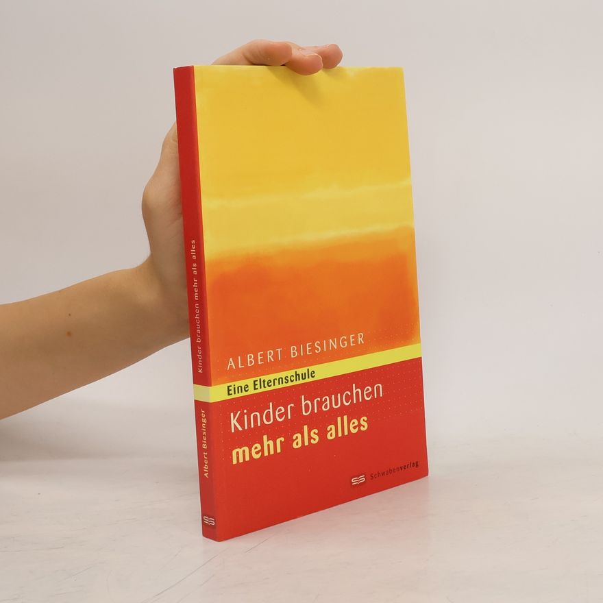Albert Biesinger Kinder brauchen mehr als alles