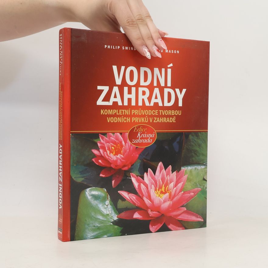 David Mason Vodní zahrady : kompletní průvodce tvorbou vodních prvků v zahradě