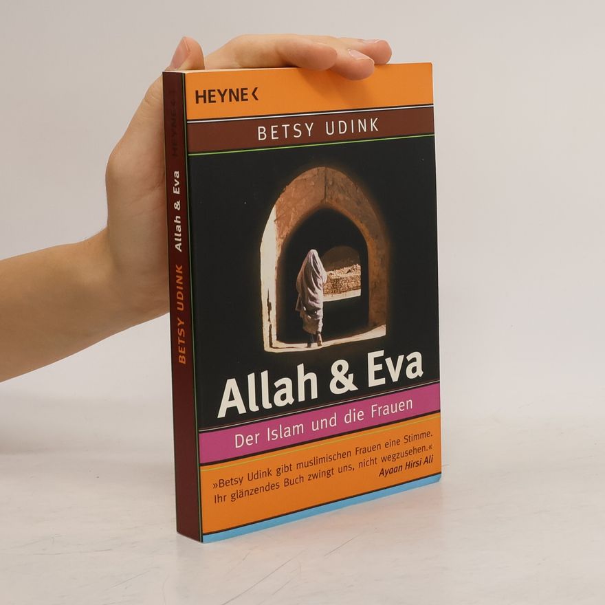 Betsy Udink Allah & Eva. Der Islam und die Frauen