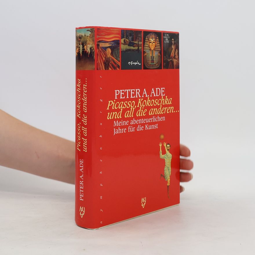 Peter A. Ade Picasso, Kokoschka und all die anderen ...