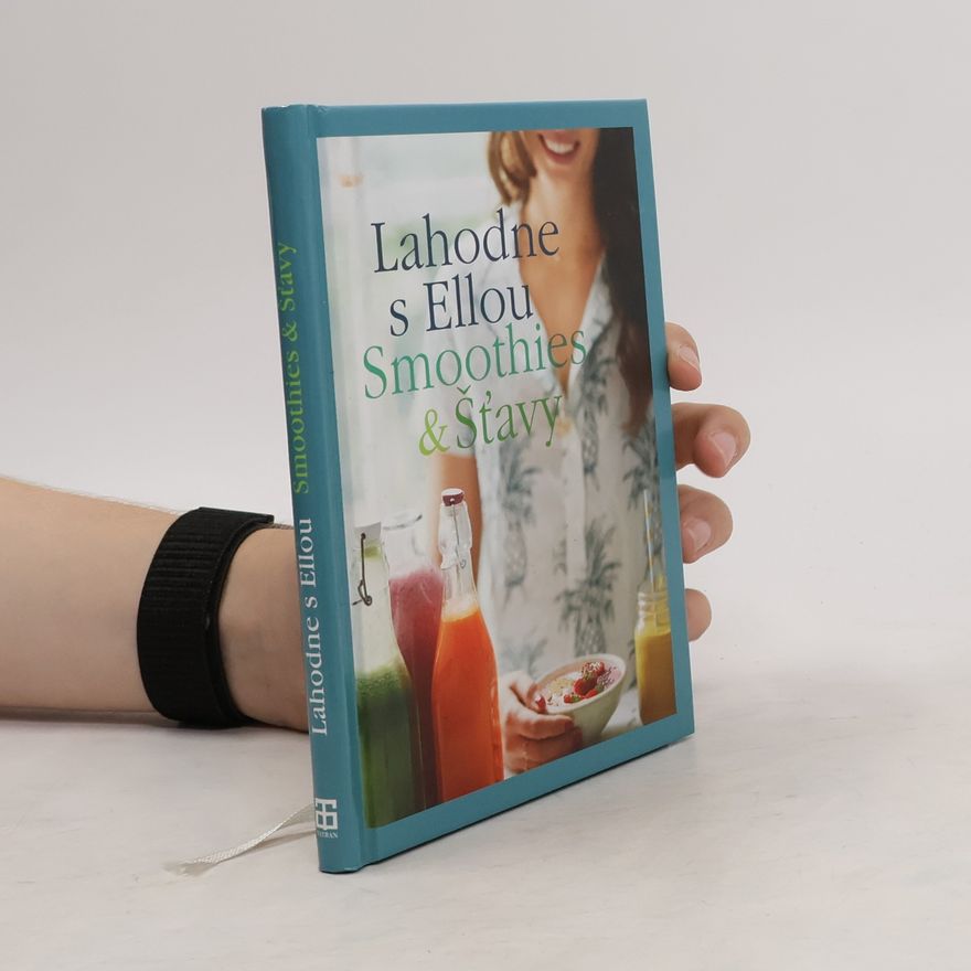 Ella Woodward Lahodne s Ellou - smoothies & šťavy