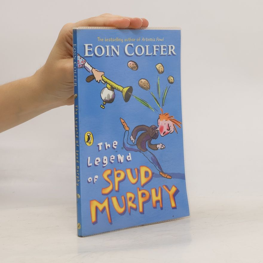 Eoin Colfer The Legend of Spud Murphy