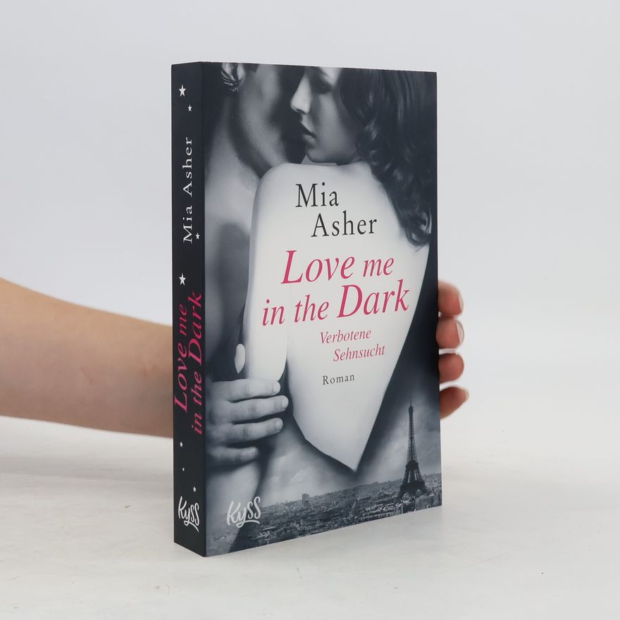Mia Asher Love me in the dark – verbotene Sehnsucht