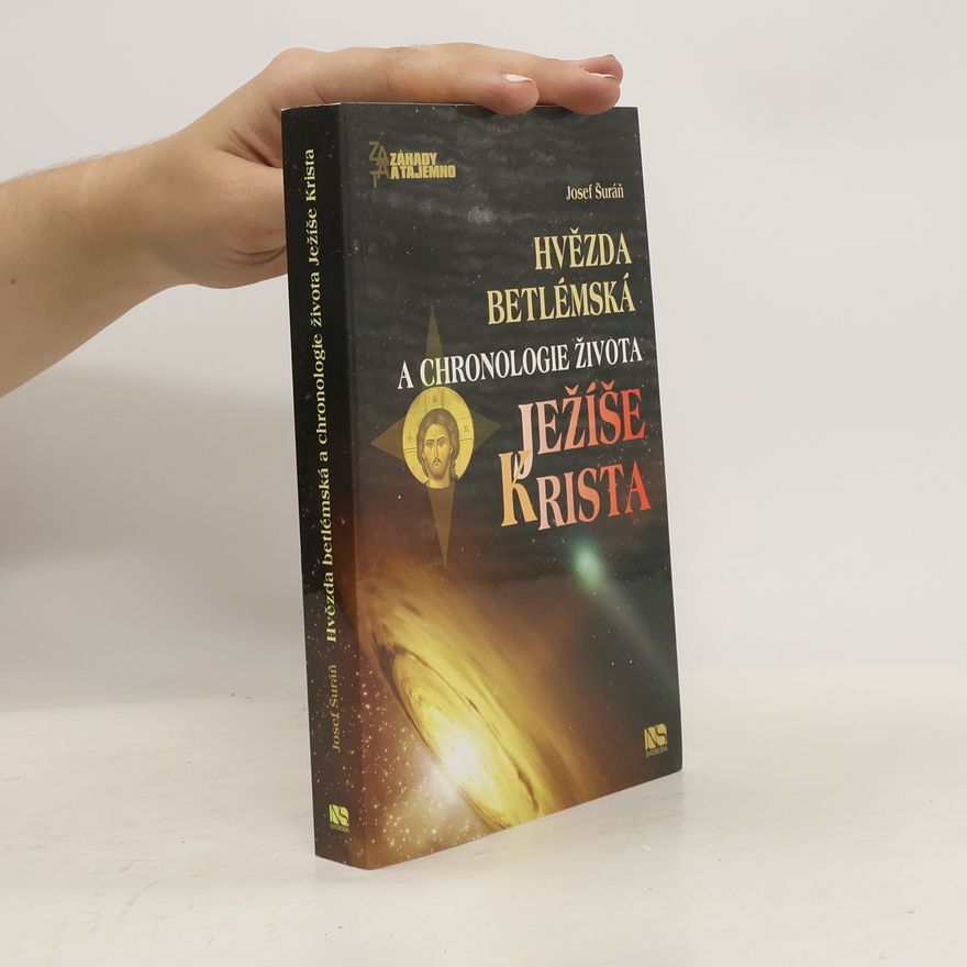 Josef Šuráň Hvězda betlémská a chronologie života Ježíše Krista