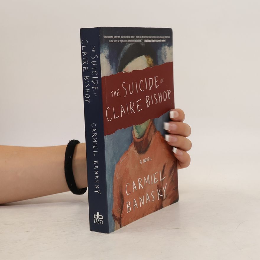 Carmiel Banasky The Suicide of Claire Bishop