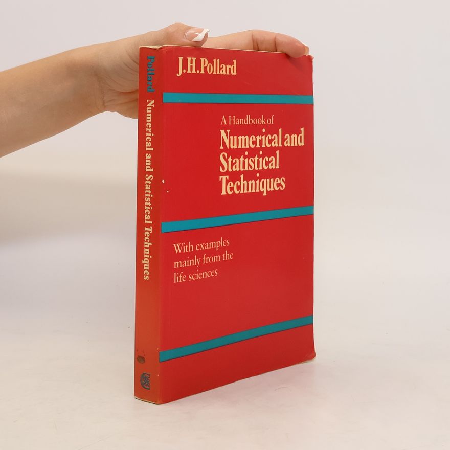 J. H. Pollard A Handbook of Numerical and Statistical Techniques