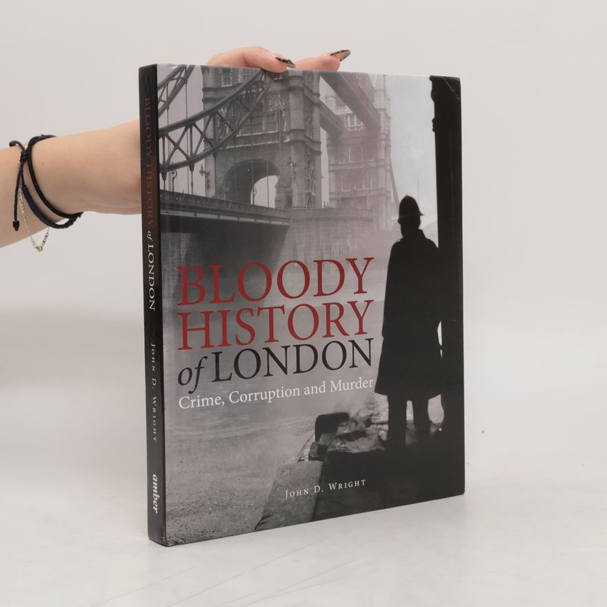 John Wright Bloody History of London