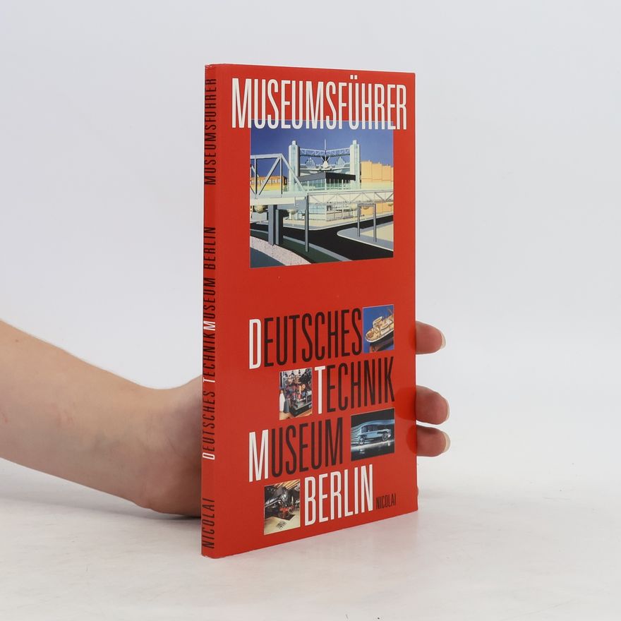 Maria Borgmann Museumsführer durch das Deutsche Technikmuseum Berlin