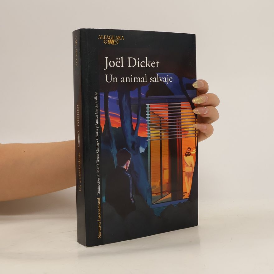Joël Dicker Un animal salvaje