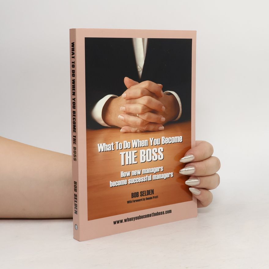 Selden Bob What to Do When You Become the Boss