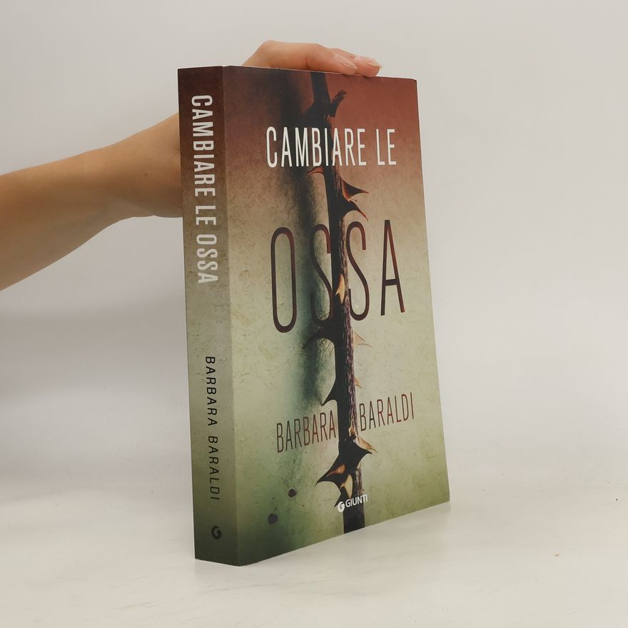 Barbara Baraldi Cambiare le ossa